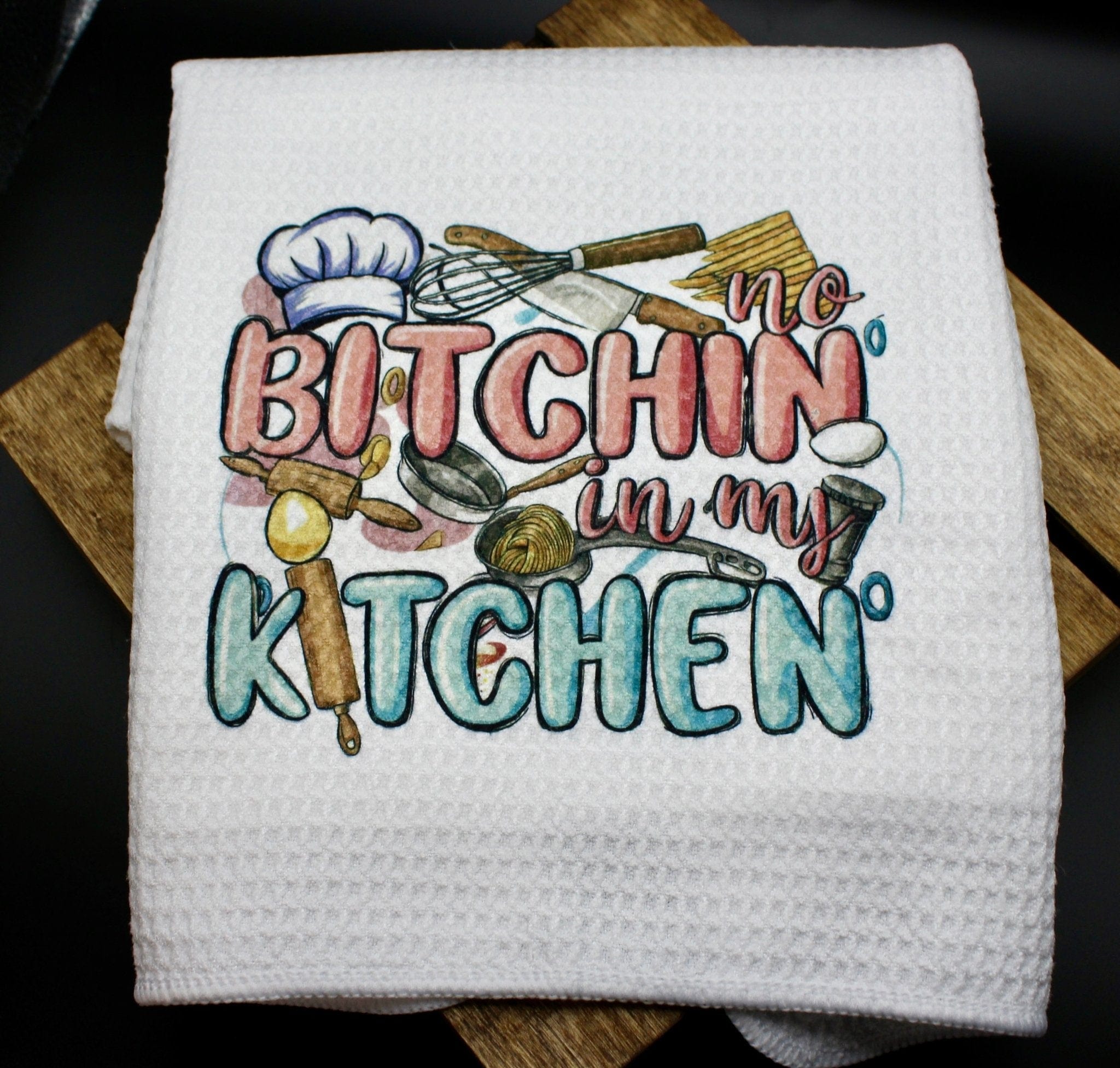 DillyDog Creations wrapin Kitchen Towel / No Bitchin