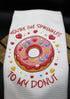 DillyDog Creations wrapin Kitchen Towel / Sprinkles to My Donut