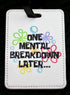 DillyDog Creations wrapin Luggage Tag / Mental Breakdown