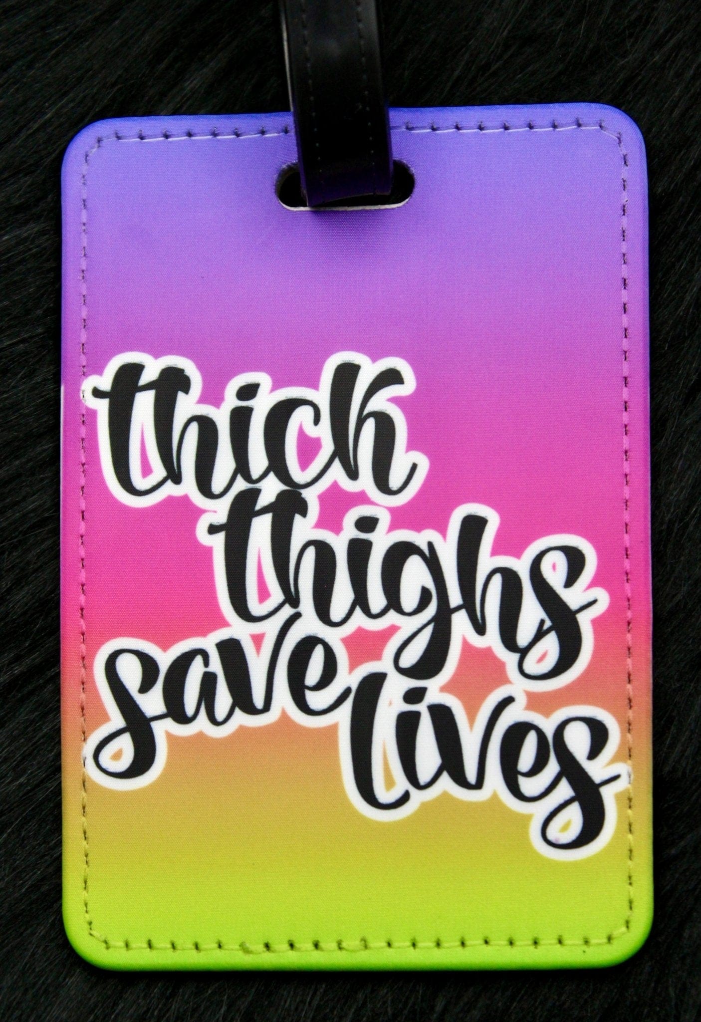 DillyDog Creations wrapin Luggage Tag / Thick Thighs Saves Lives