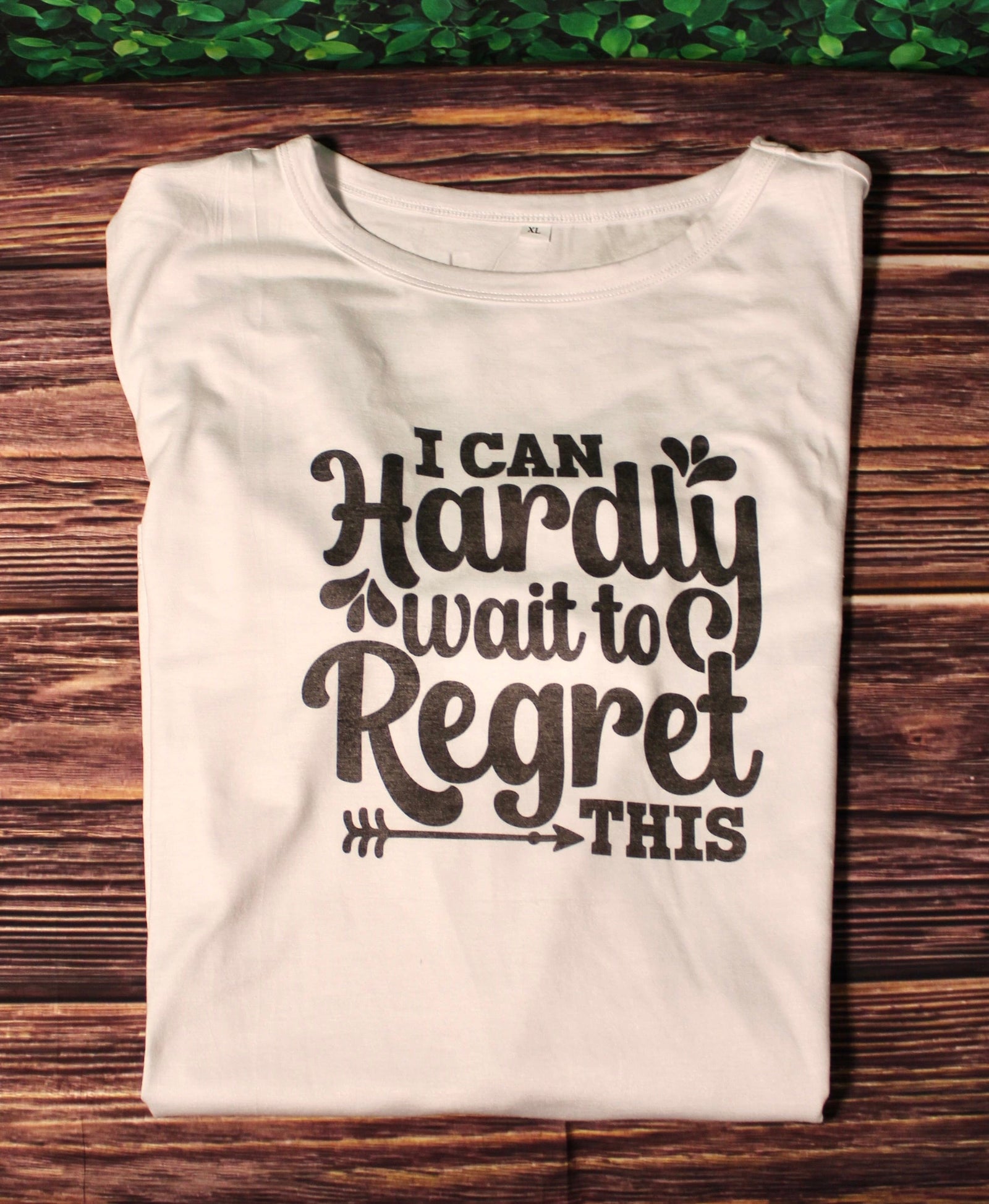 DillyDog Creations wrapin T-Shirt / I Can Hardly Wait To Regret This