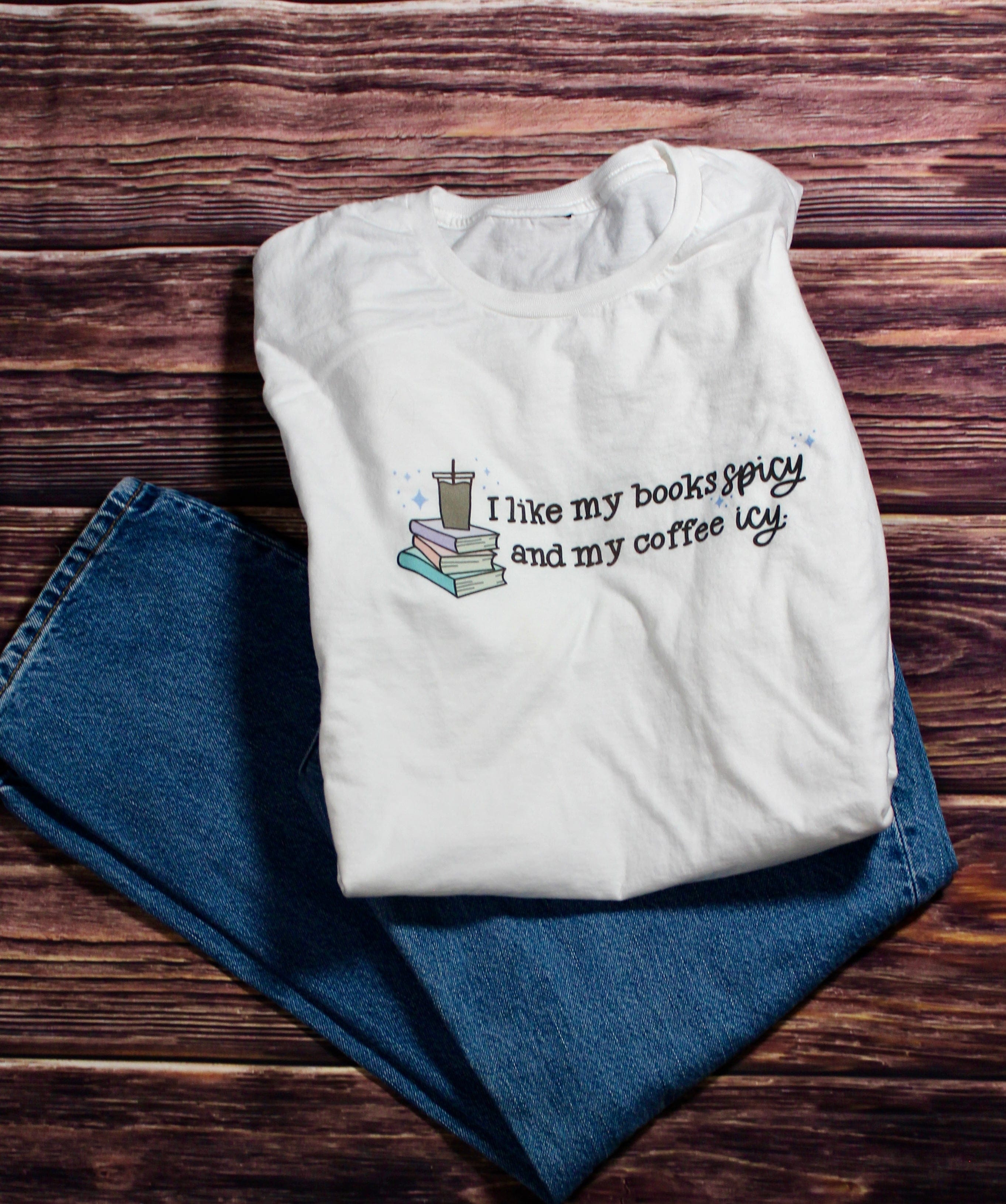 DillyDog Creations wrapin T-Shirt / I Like My Books Spicy And My Coffee Icy