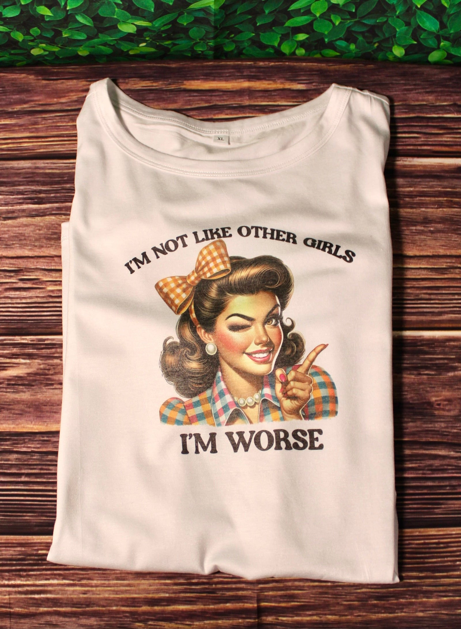 DillyDog Creations wrapin T-Shirt / I’m Not Like The Other Girls I’m Worse